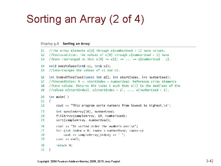 Sorting an Array (2 of 4) Copyright 2006 Pearson Addison-Wesley, 2008, 2013 Joey Paquet