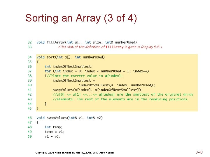 Sorting an Array (3 of 4) Copyright 2006 Pearson Addison-Wesley, 2008, 2013 Joey Paquet