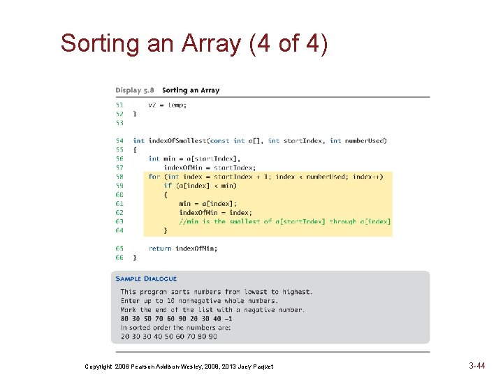 Sorting an Array (4 of 4) Copyright 2006 Pearson Addison-Wesley, 2008, 2013 Joey Paquet