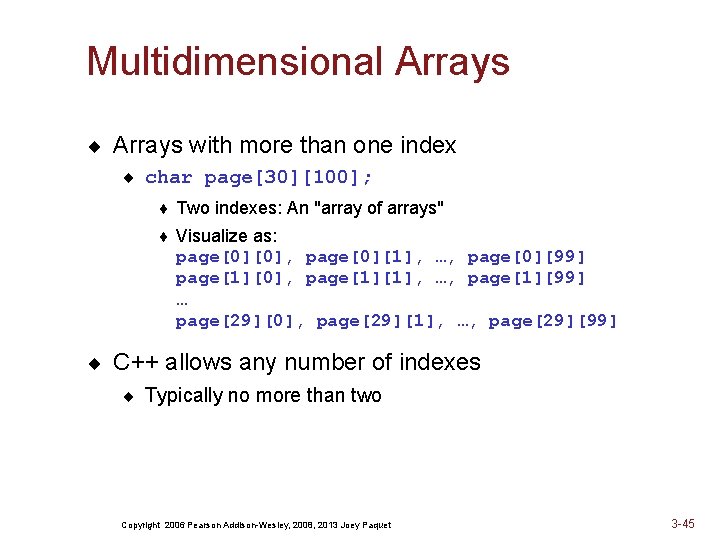 Multidimensional Arrays ¨ Arrays with more than one index ¨ char page[30][100]; ¨ Two