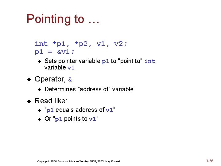 Pointing to … int *p 1, *p 2, v 1, v 2; p 1