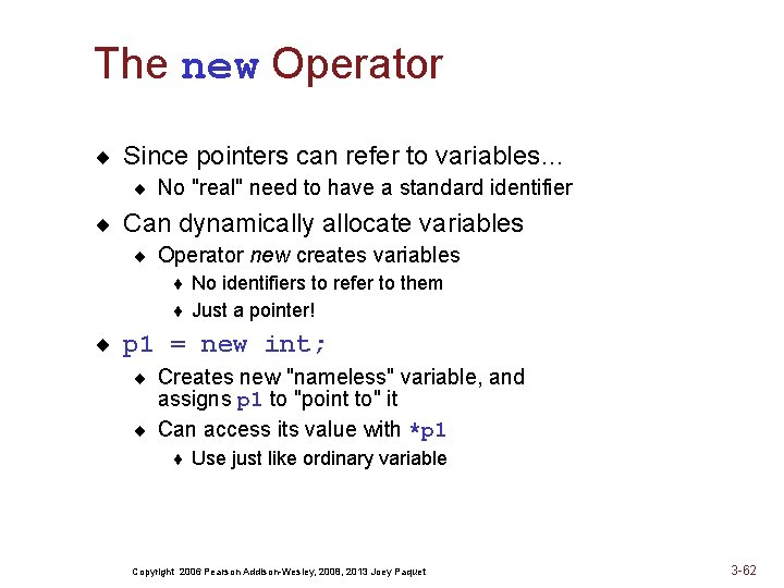 The new Operator ¨ Since pointers can refer to variables… ¨ No "real" need
