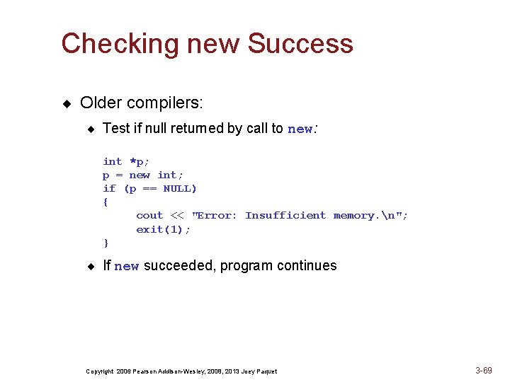 Checking new Success ¨ Older compilers: ¨ Test if null returned by call to