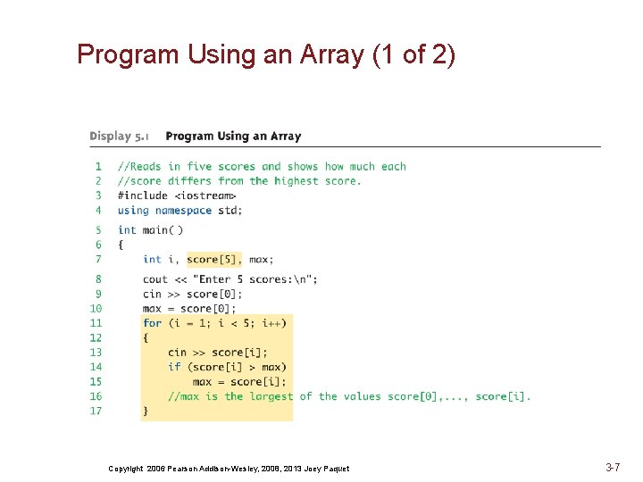 Program Using an Array (1 of 2) Copyright 2006 Pearson Addison-Wesley, 2008, 2013 Joey