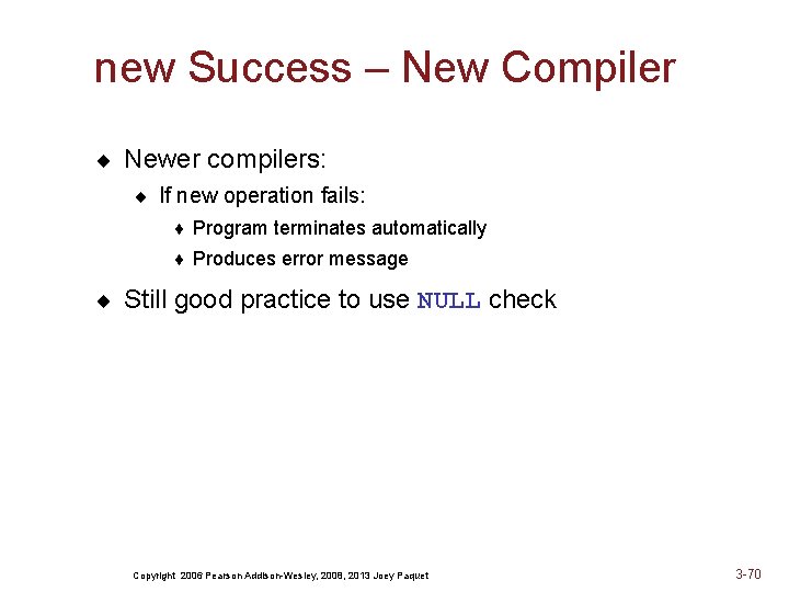 new Success – New Compiler ¨ Newer compilers: ¨ If new operation fails: ¨