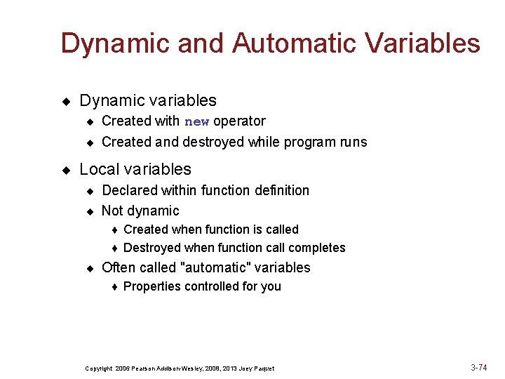 Dynamic and Automatic Variables ¨ Dynamic variables ¨ Created with new operator ¨ Created