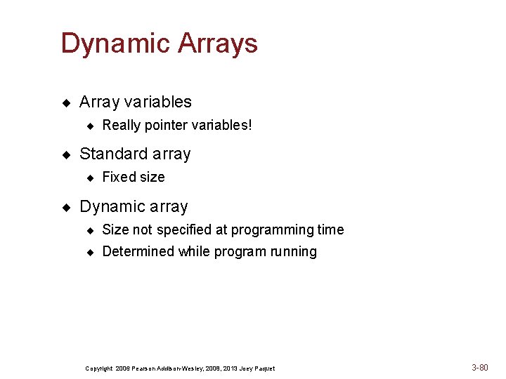 Dynamic Arrays ¨ Array variables ¨ Really pointer variables! ¨ Standard array ¨ Fixed