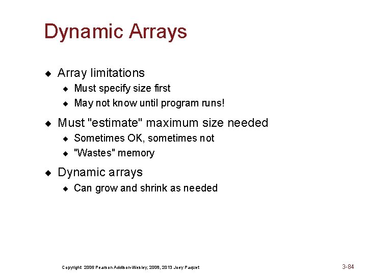 Dynamic Arrays ¨ Array limitations ¨ Must specify size first ¨ May not know