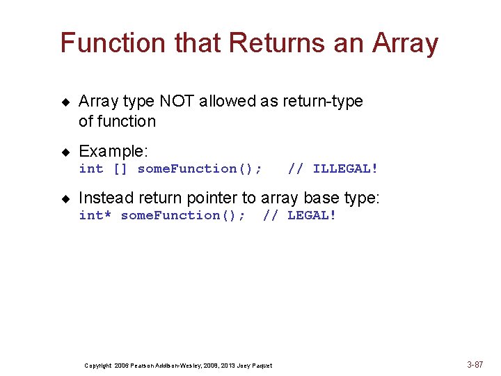 Function that Returns an Array ¨ Array type NOT allowed as return-type of function