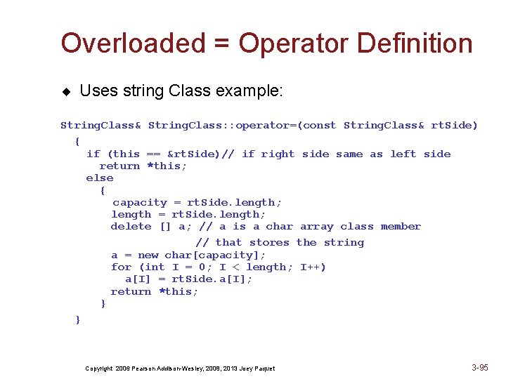 Overloaded = Operator Definition ¨ Uses string Class example: String. Class& String. Class: :
