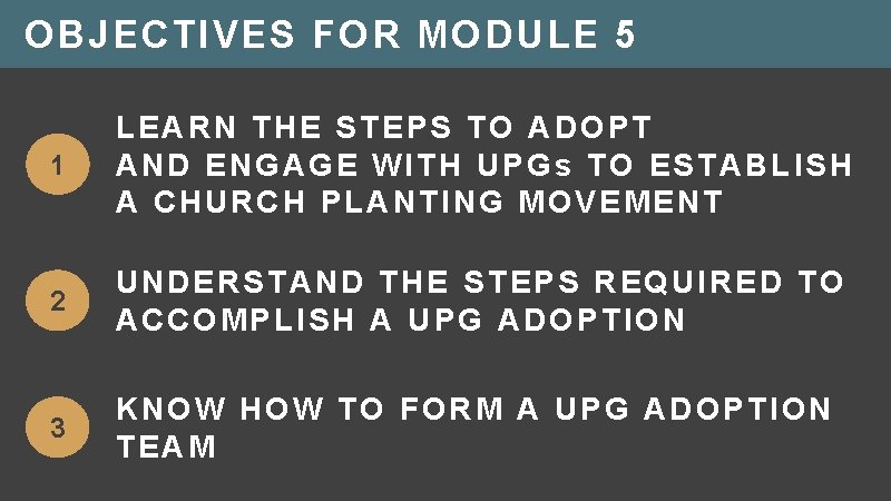 OBJECTIVES FOR MODULE 5 1 LEARN THE STEPS TO ADOPT AND ENGAGE WITH UPGs