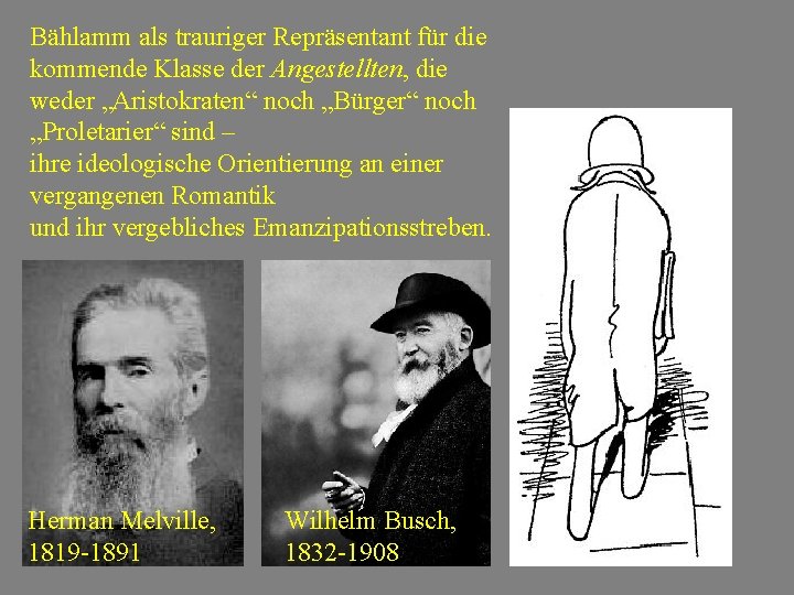 Bählamm als trauriger Repräsentant für die kommende Klasse der Angestellten, die weder „Aristokraten“ noch