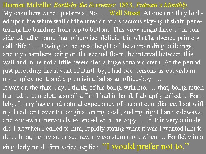 Herman Melville: Bartleby the Scrivener. 1853, Putnam´s Monthly. My chambers were up stairs at Herman Melville: Bartleby the Scrivener. 1853, Putnam´s Monthly. My chambers were up stairs at
