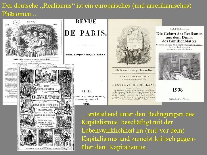 Der deutsche „Realismus“ ist ein europäisches (und amerikanisches) Phänomen. . . 1998 …entstehend unter Der deutsche „Realismus“ ist ein europäisches (und amerikanisches) Phänomen. . . 1998 …entstehend unter