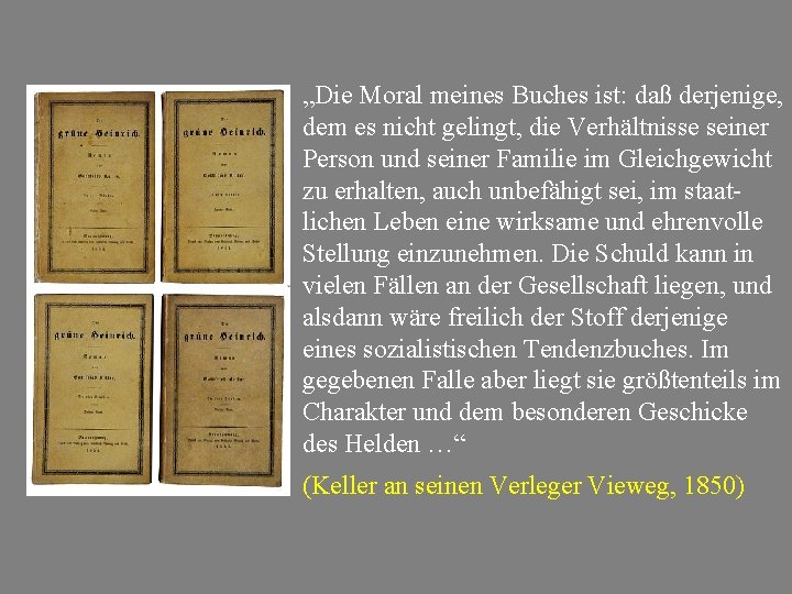 „Die Moral meines Buches ist: daß derjenige, dem es nicht gelingt, die Verhältnisse seiner „Die Moral meines Buches ist: daß derjenige, dem es nicht gelingt, die Verhältnisse seiner