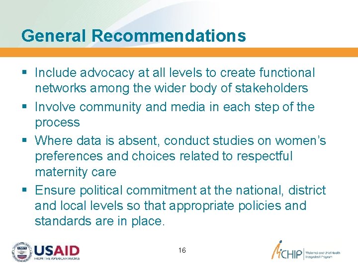 General Recommendations § Include advocacy at all levels to create functional networks among the