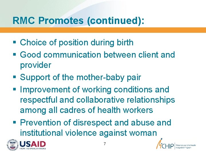 RMC Promotes (continued): § Choice of position during birth § Good communication between client
