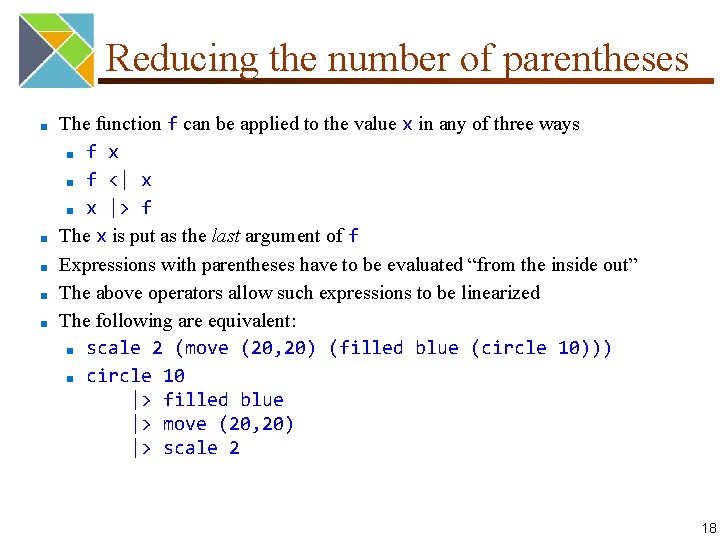 Reducing the number of parentheses ■ ■ ■ The function f can be applied