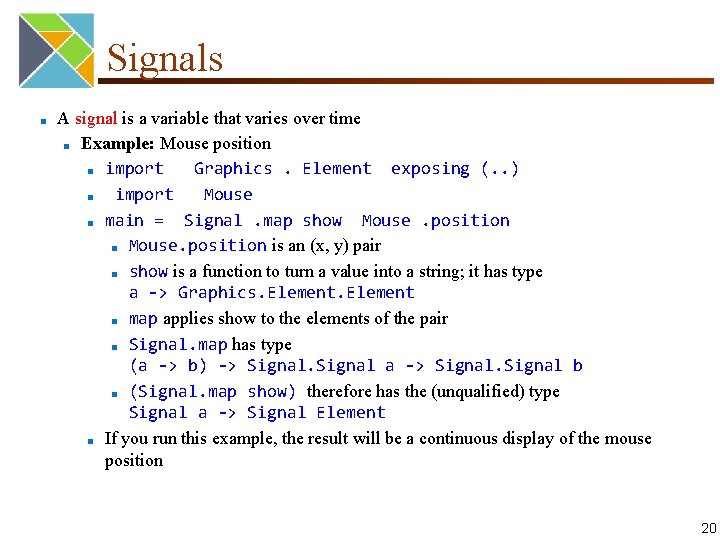 Signals ■ A signal is a variable that varies over time ■ Example: Mouse