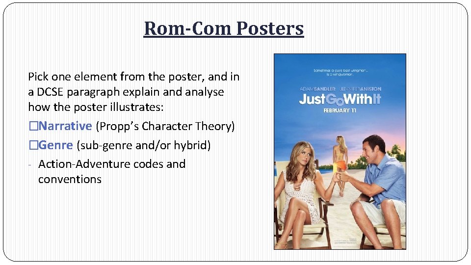Rom-Com Posters Pick one element from the poster, and in a DCSE paragraph explain Rom-Com Posters Pick one element from the poster, and in a DCSE paragraph explain