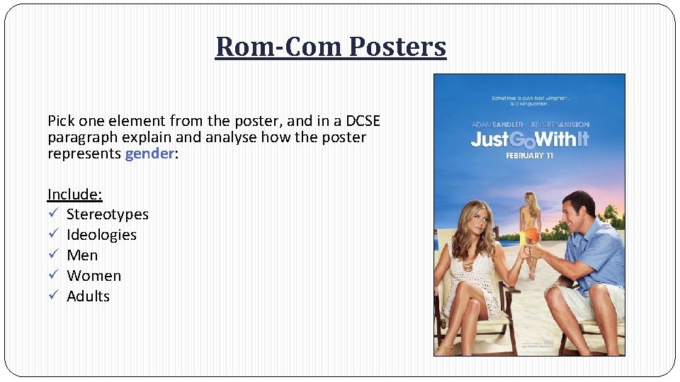Rom-Com Posters Pick one element from the poster, and in a DCSE paragraph explain Rom-Com Posters Pick one element from the poster, and in a DCSE paragraph explain