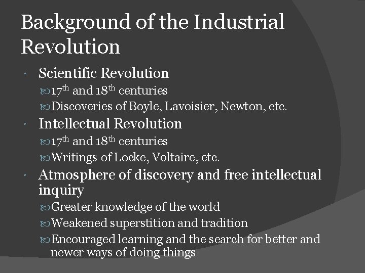 Background of the Industrial Revolution Scientific Revolution 17 th and 18 th centuries Discoveries