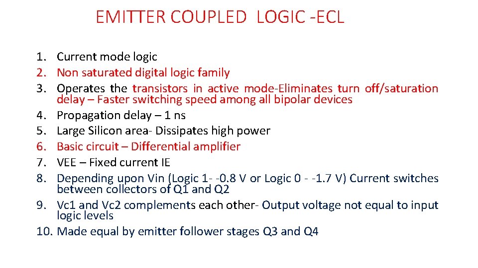 EMITTER COUPLED LOGIC -ECL 1. Current mode logic 2. Non saturated digital logic family