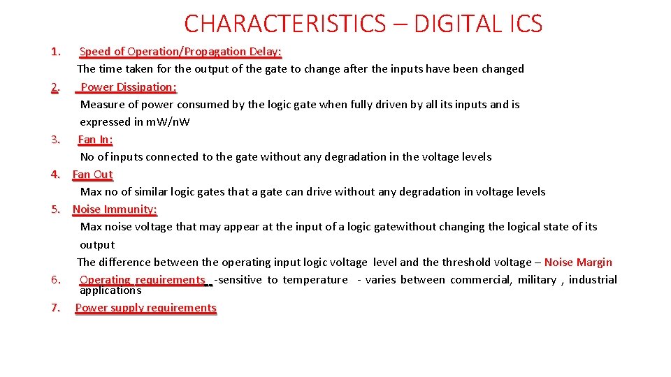 CHARACTERISTICS – DIGITAL ICS 1. 2. 3. 4. 5. 6. 7. Speed of Operation/Propagation