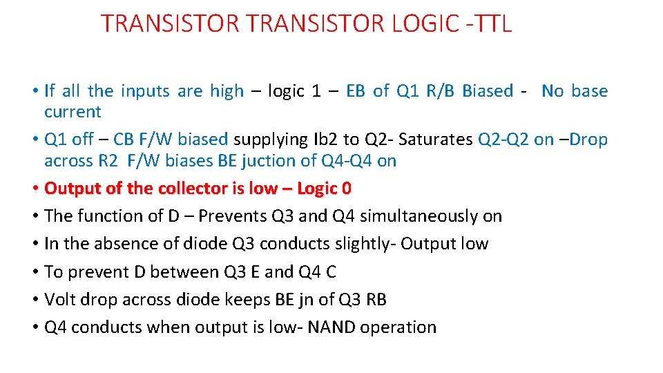 TRANSISTOR LOGIC -TTL • If all the inputs are high – logic 1 –