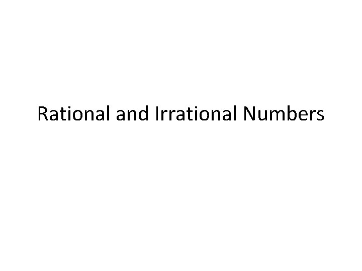 Rational and Irrational Numbers 