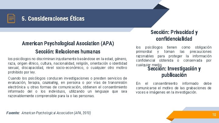 5. Consideraciones Éticas American Psychological Asociation (APA) Sección: Relaciones humanas los psicólogos no discriminan