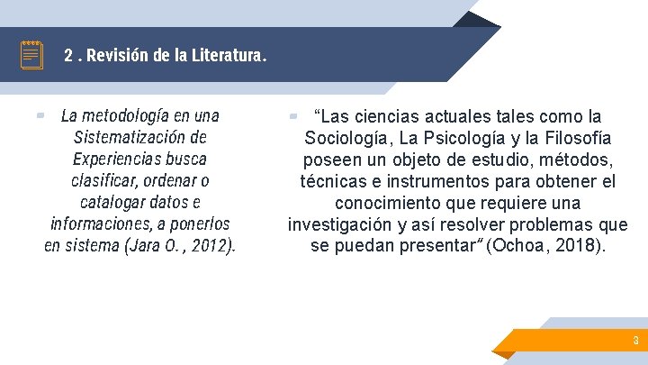 2. Revisión de la Literatura. ▰ La metodología en una Sistematización de Experiencias busca