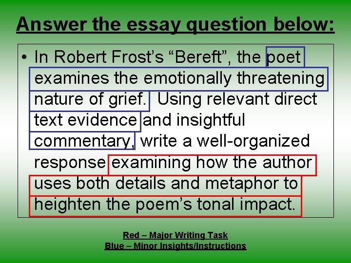 Answer the essay question below: • In Robert Frost’s “Bereft”, the poet examines the