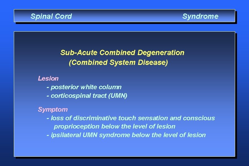 Spinal Cord Syndrome Sub-Acute Combined Degeneration (Combined System Disease) Lesion - posterior white column