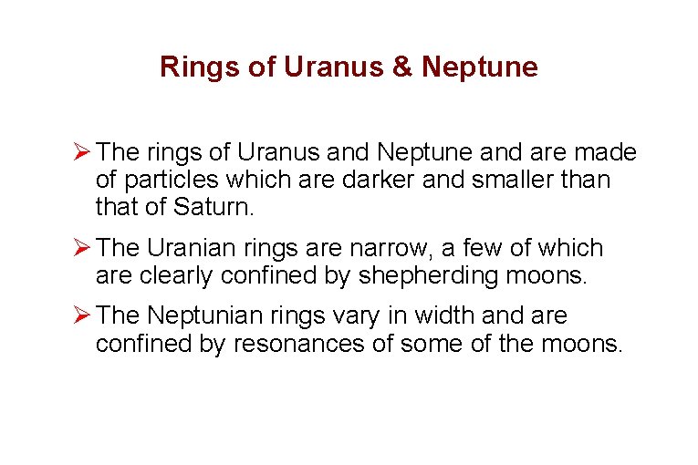 Rings of Uranus & Neptune Ø The rings of Uranus and Neptune and are