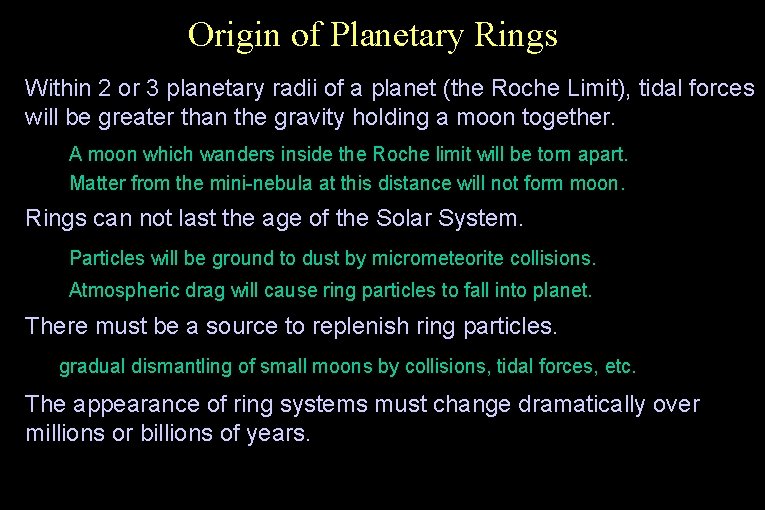 Origin of Planetary Rings • Within 2 or 3 planetary radii of a planet