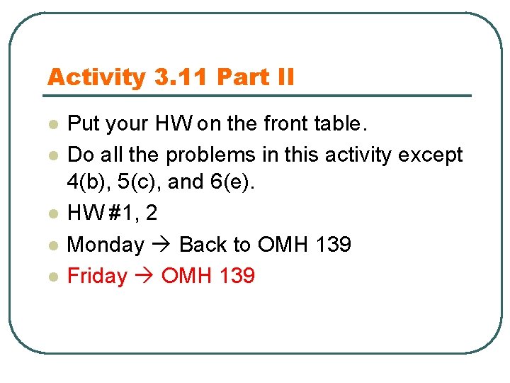 Activity 3. 11 Part II l l l Put your HW on the front
