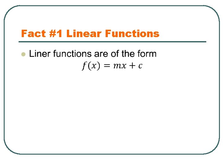 Fact #1 Linear Functions l 