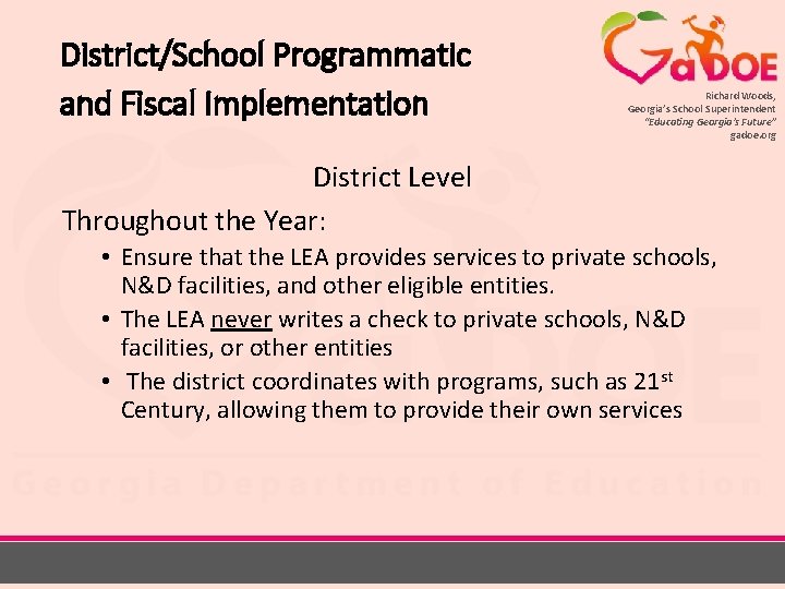 District/School Programmatic and Fiscal Implementation Richard Woods, Georgia’s School Superintendent “Educating Georgia’s Future” gadoe.