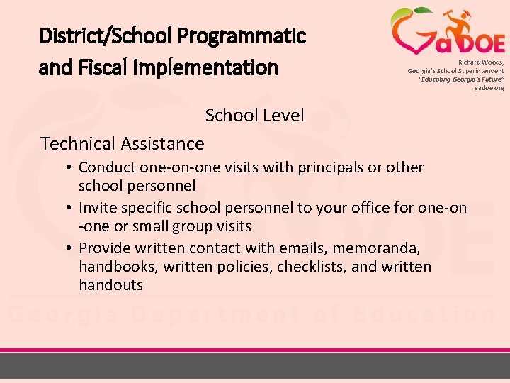 District/School Programmatic and Fiscal Implementation Richard Woods, Georgia’s School Superintendent “Educating Georgia’s Future” gadoe.