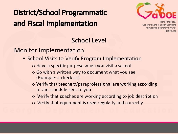 District/School Programmatic and Fiscal Implementation Richard Woods, Georgia’s School Superintendent “Educating Georgia’s Future” gadoe.