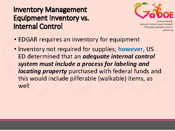 Inventory Management Equipment Inventory vs. Internal Control Richard Woods, Georgia’s School Superintendent “Educating Georgia’s