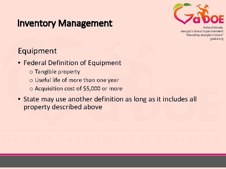 Inventory Management Richard Woods, Georgia’s School Superintendent “Educating Georgia’s Future” gadoe. org Equipment •
