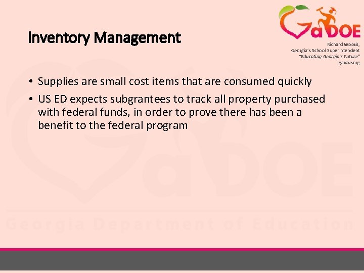 Inventory Management Richard Woods, Georgia’s School Superintendent “Educating Georgia’s Future” gadoe. org • Supplies