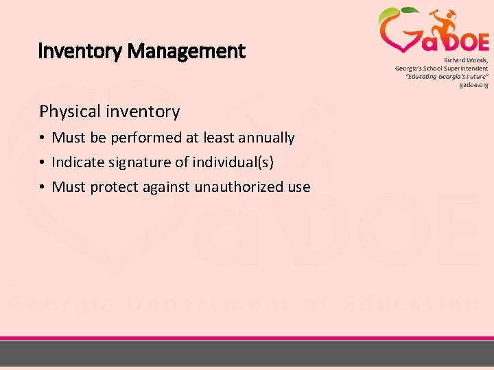 Inventory Management Physical inventory • Must be performed at least annually • Indicate signature