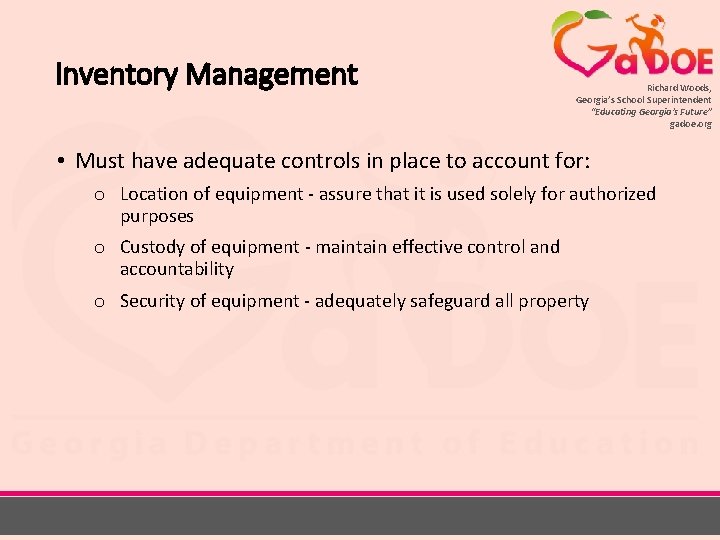 Inventory Management Richard Woods, Georgia’s School Superintendent “Educating Georgia’s Future” gadoe. org • Must