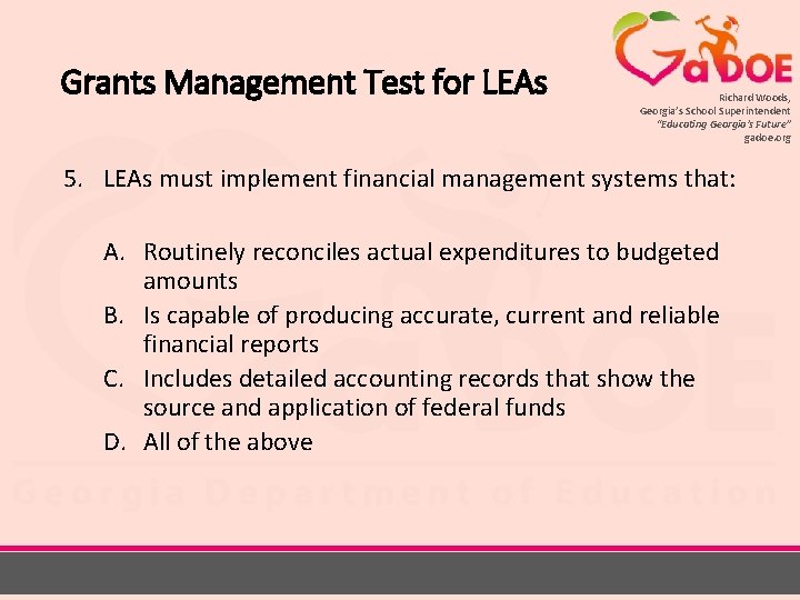 Grants Management Test for LEAs Richard Woods, Georgia’s School Superintendent “Educating Georgia’s Future” gadoe.