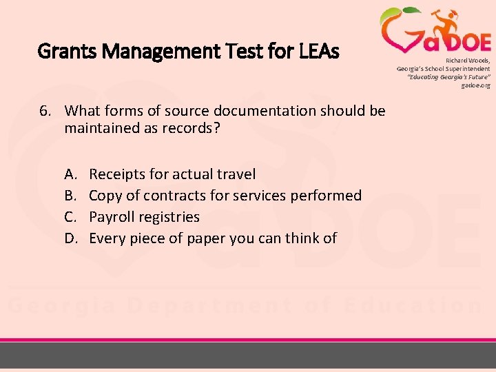 Grants Management Test for LEAs 6. What forms of source documentation should be maintained