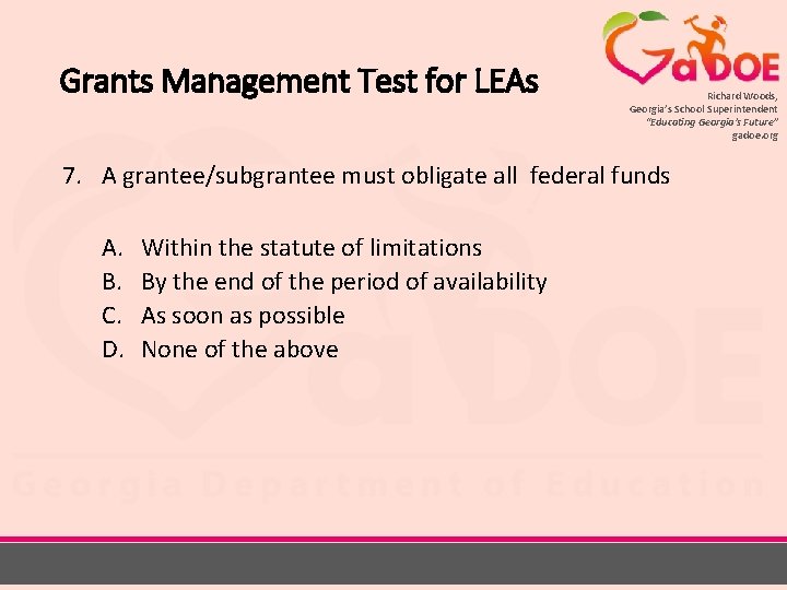 Grants Management Test for LEAs Richard Woods, Georgia’s School Superintendent “Educating Georgia’s Future” gadoe.
