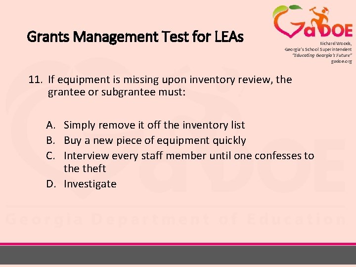 Grants Management Test for LEAs Richard Woods, Georgia’s School Superintendent “Educating Georgia’s Future” gadoe.